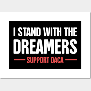 DACA - Pro Immigration, Immigrants, & Dreamers Posters and Art